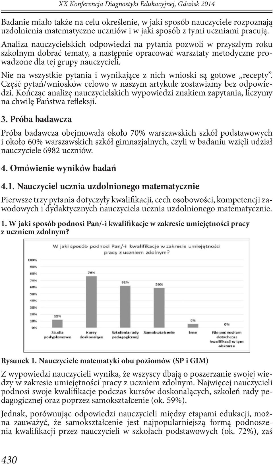 Nie na wszystkie pytania i wynikające z nich wnioski są gotowe recepty. Część pytań/wniosków celowo w naszym artykule zostawiamy bez odpowiedzi.