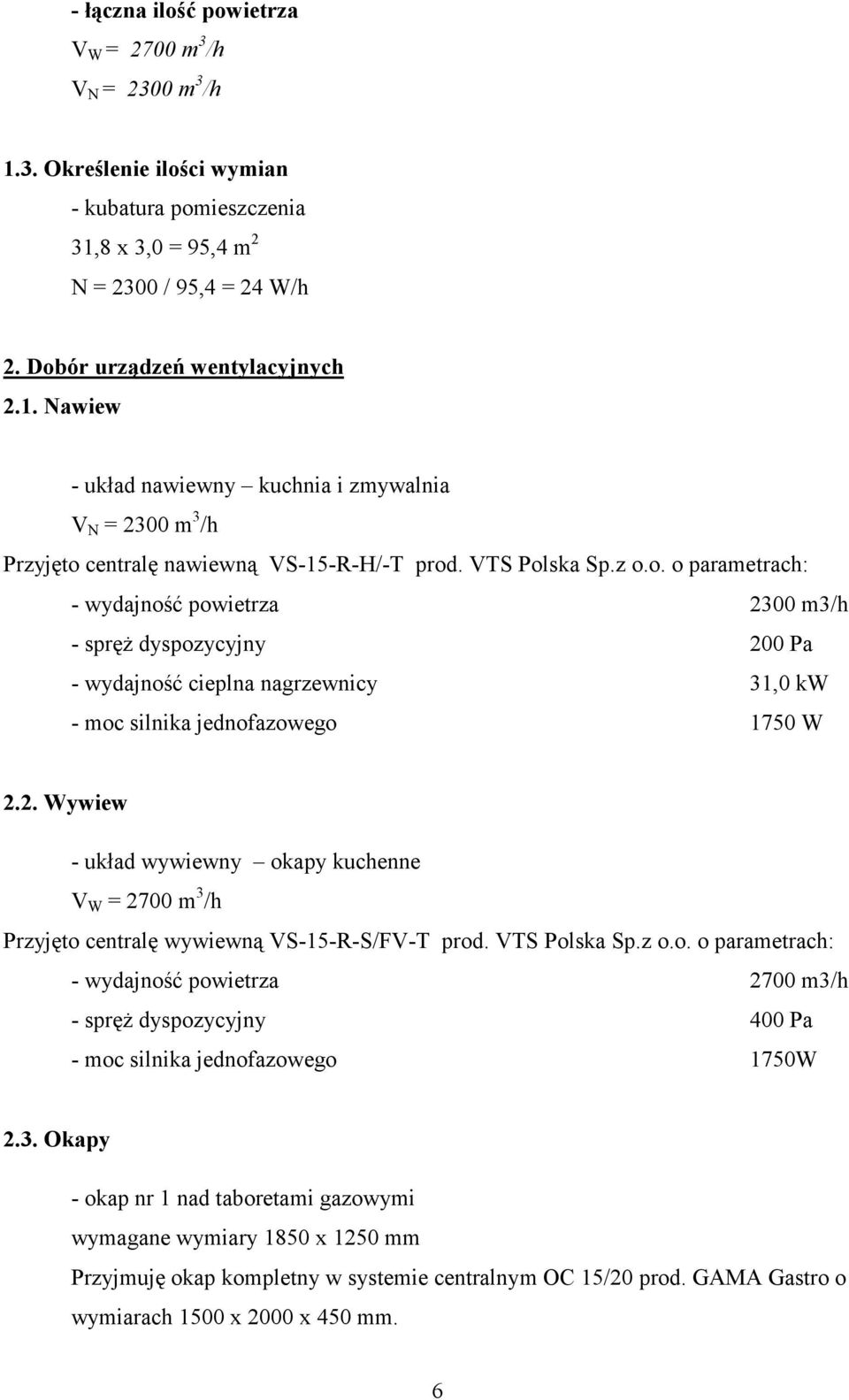 VTS Polska Sp.z o.o. o parametrach: - wydajność powietrza 2700 m3/