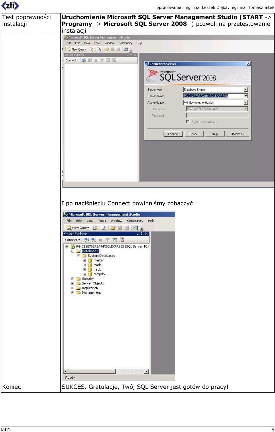 pozwoli na przetestowanie instalacji I po naciśnięciu Connect