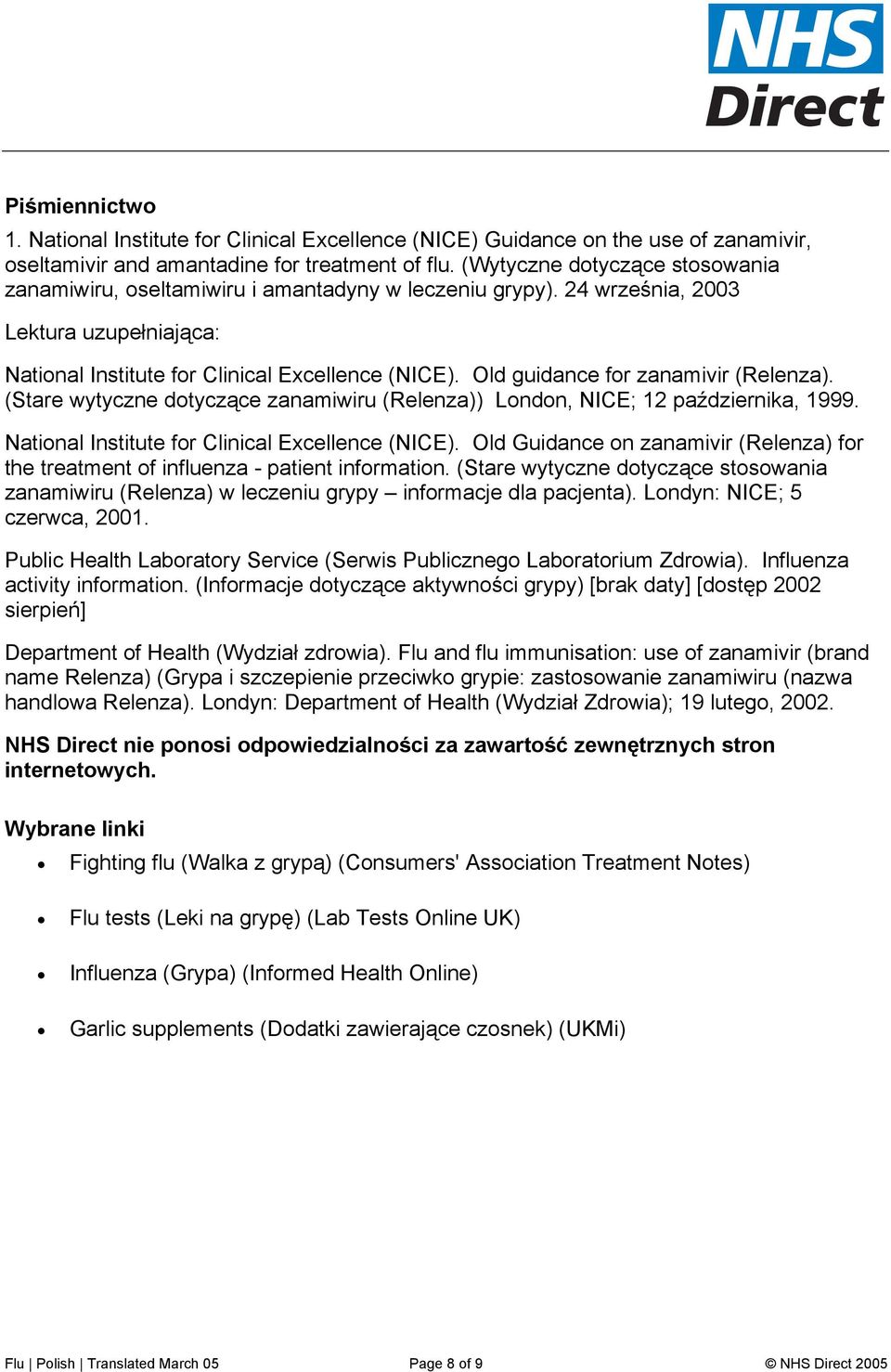 Old guidance for zanamivir (Relenza). (Stare wytyczne dotyczące zanamiwiru (Relenza)) London, NICE; 12 października, 1999. National Institute for Clinical Excellence (NICE).