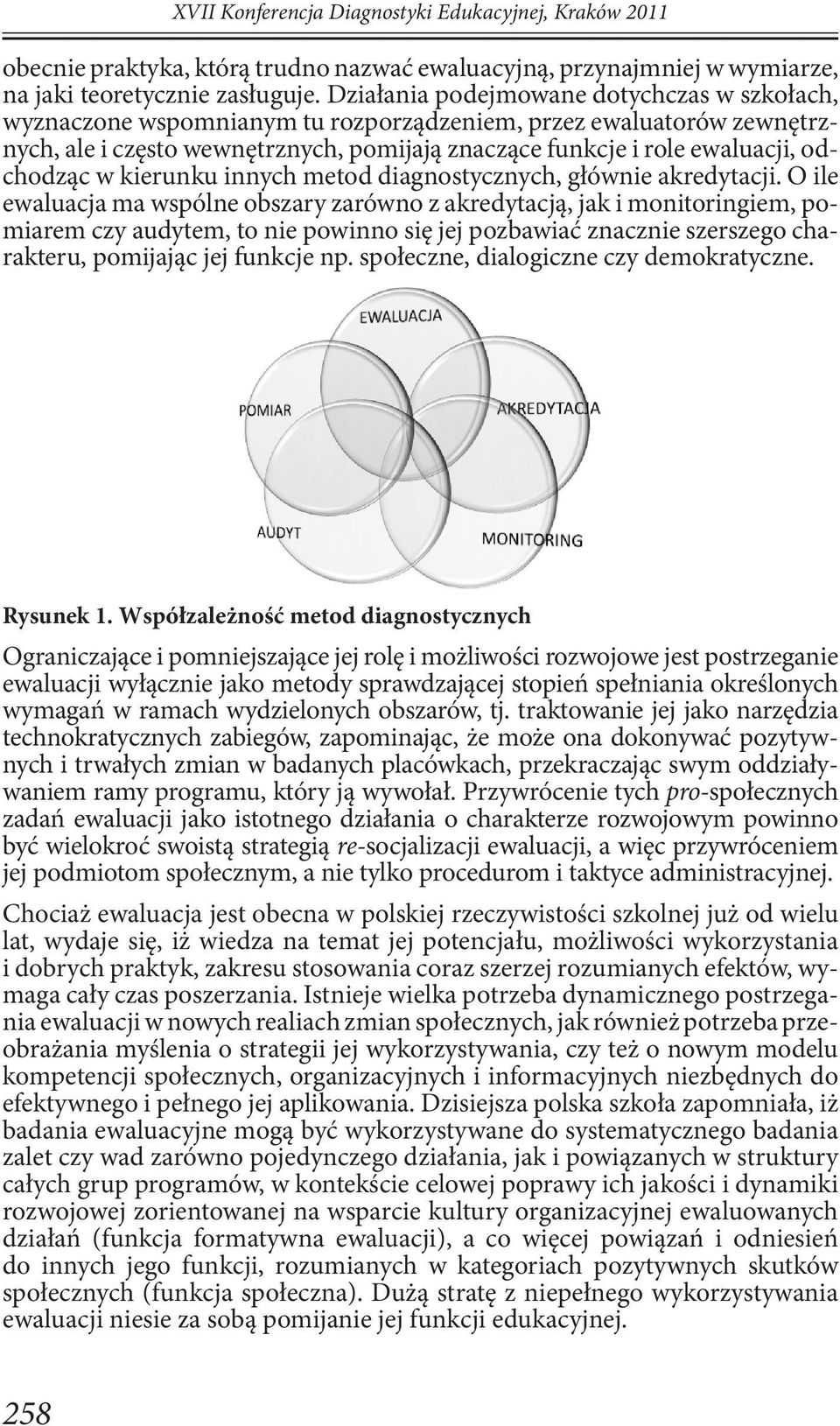 odchodząc w kierunku innych metod diagnostycznych, głównie akredytacji.