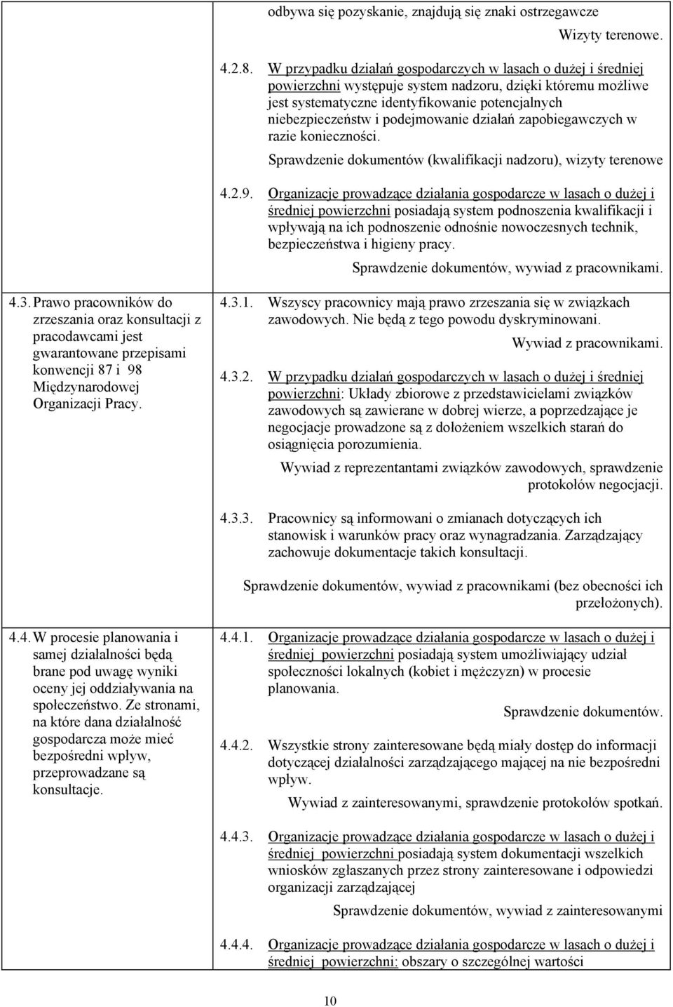 podejmowanie działań zapobiegawczych w razie konieczności. Sprawdzenie dokumentów (kwalifikacji nadzoru), wizyty terenowe 4.2.9.