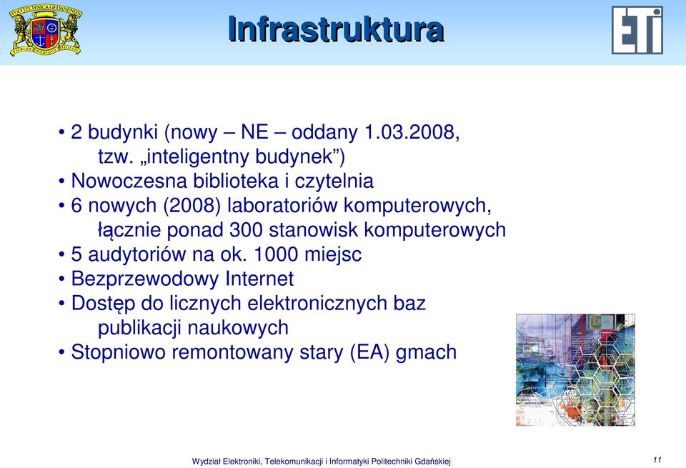 łącznie ponad 300 stanowisk komputerowych 5 audytoriów na ok.