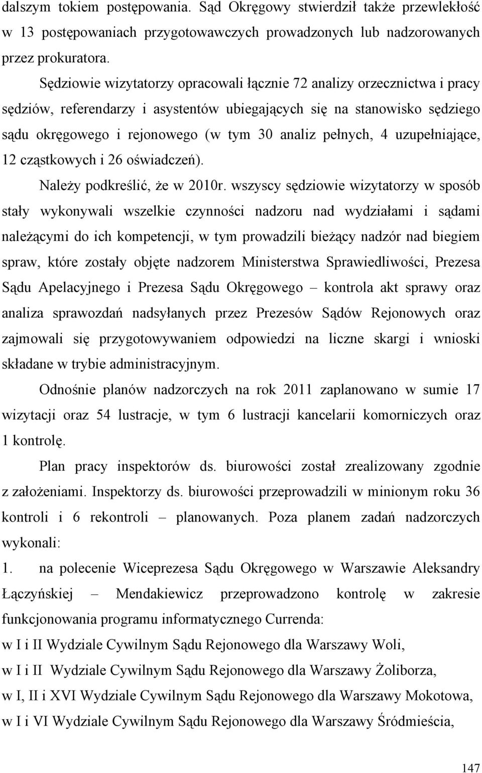 pełnych, 4 uzupełniające, 12 cząstkowych i 26 oświadczeń). Należy podkreślić, że w 2010r.