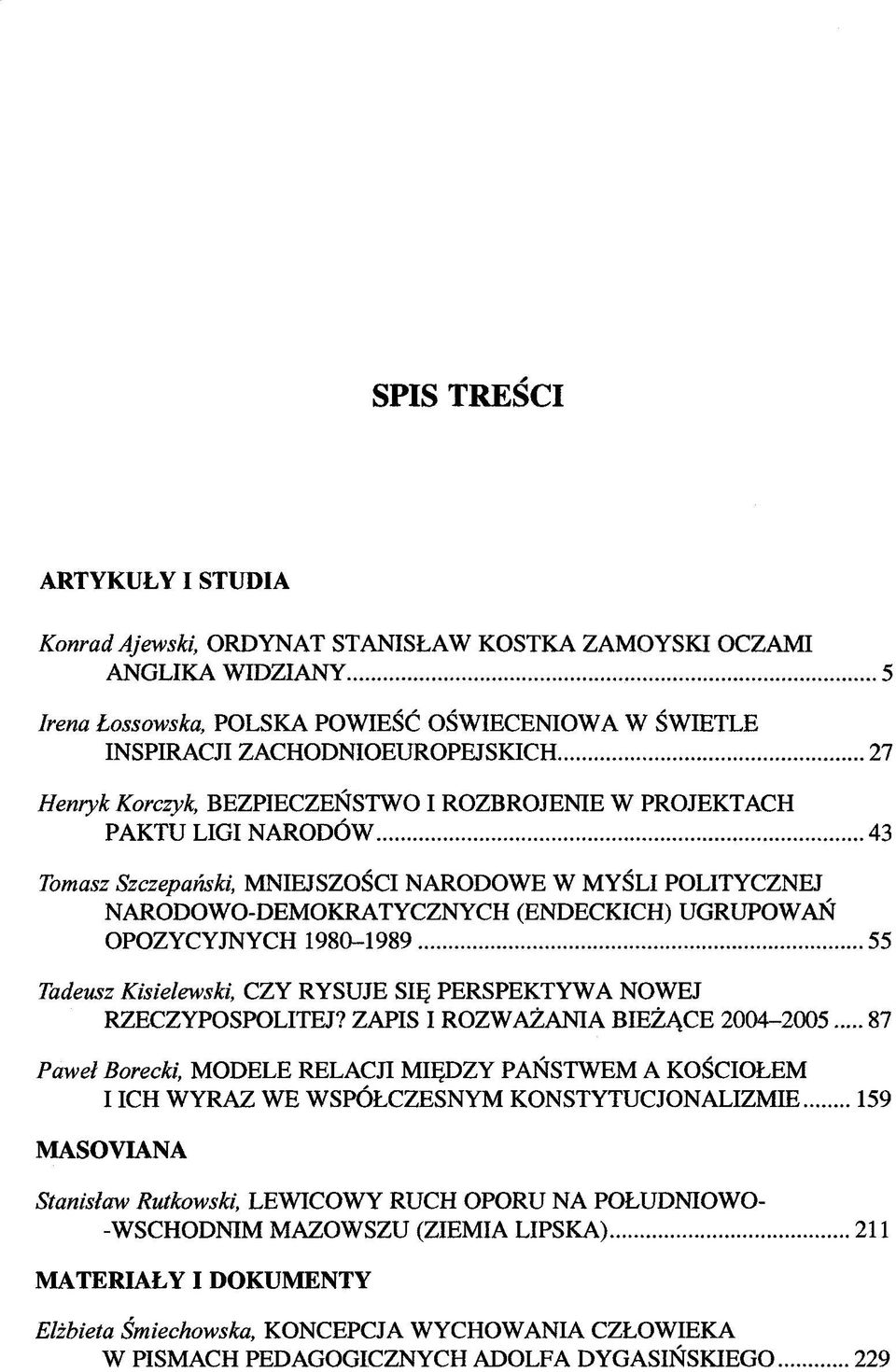OPOZYCYJNYCH 1980-1989 55 Tadeusz Kisielewski, CZY RYSUJE SIĘ PERSPEKTYWA NOWEJ RZECZYPOSPOLITEJ?