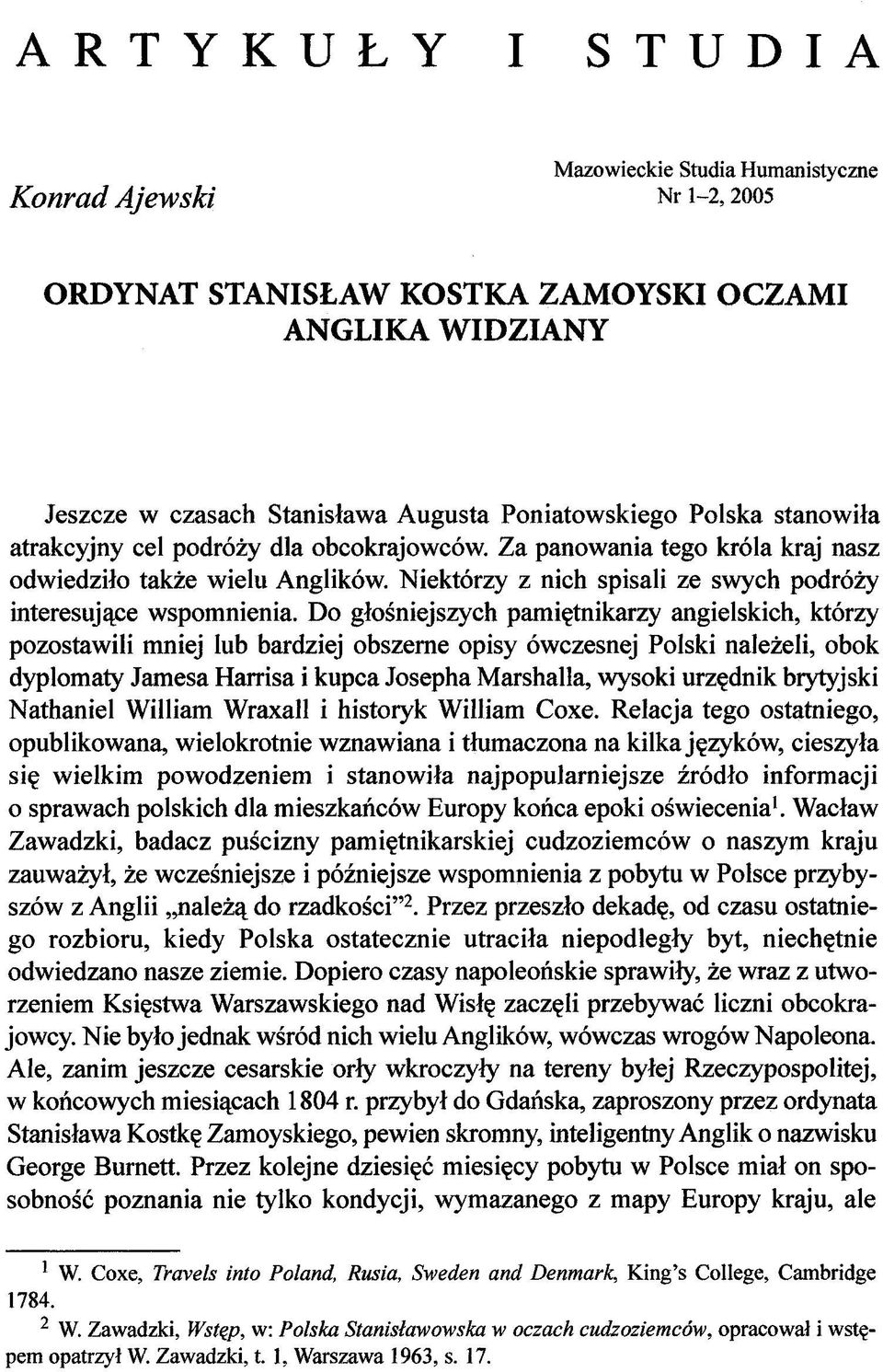 Do głośniejszych pamiętnikarzy angielskich, którzy pozostawili mniej lub bardziej obszerne opisy ówczesnej Polski należeli, obok dyplomaty Jamesa Harrisa i kupca Josepha Marshalla, wysoki urzędnik