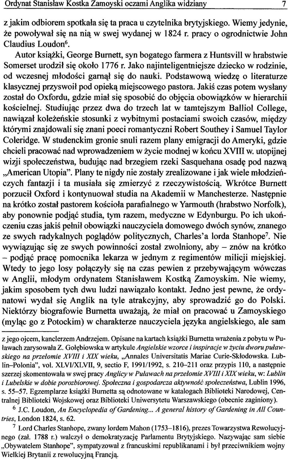 Jako najinteligentniejsze dziecko w rodzinie, od wczesnej młodości garnął się do nauki. Podstawową wiedzę o literaturze klasycznej przyswoił pod opieką miejscowego pastora.