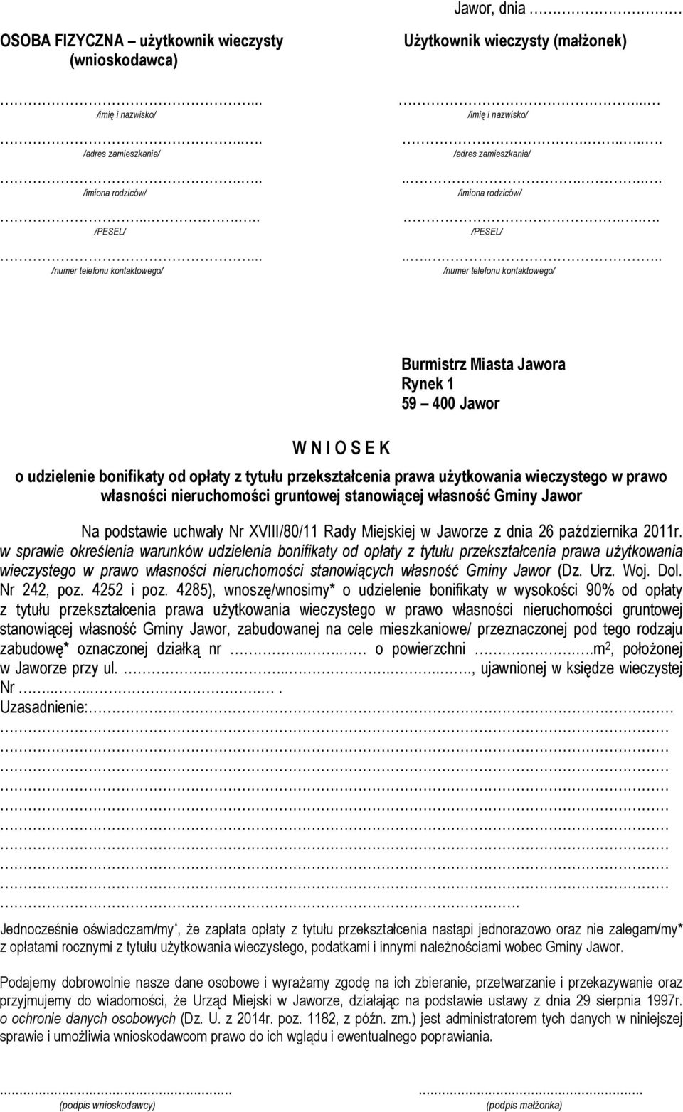 nieruchomości gruntowej stanowiącej własność Gminy Jawor Na podstawie uchwały Nr XVIII/80/11 Rady Miejskiej w Jaworze z dnia 26 października 2011r.