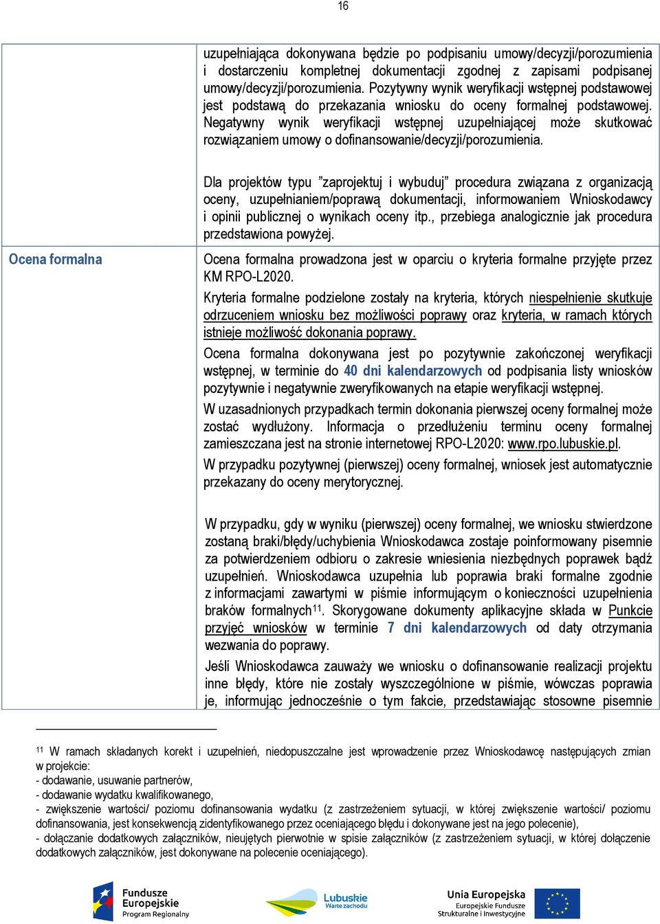 Negatywny wynik weryfikacji wstępnej uzupełniającej może skutkować rozwiązaniem umowy o dofinansowanie/decyzji/porozumienia.