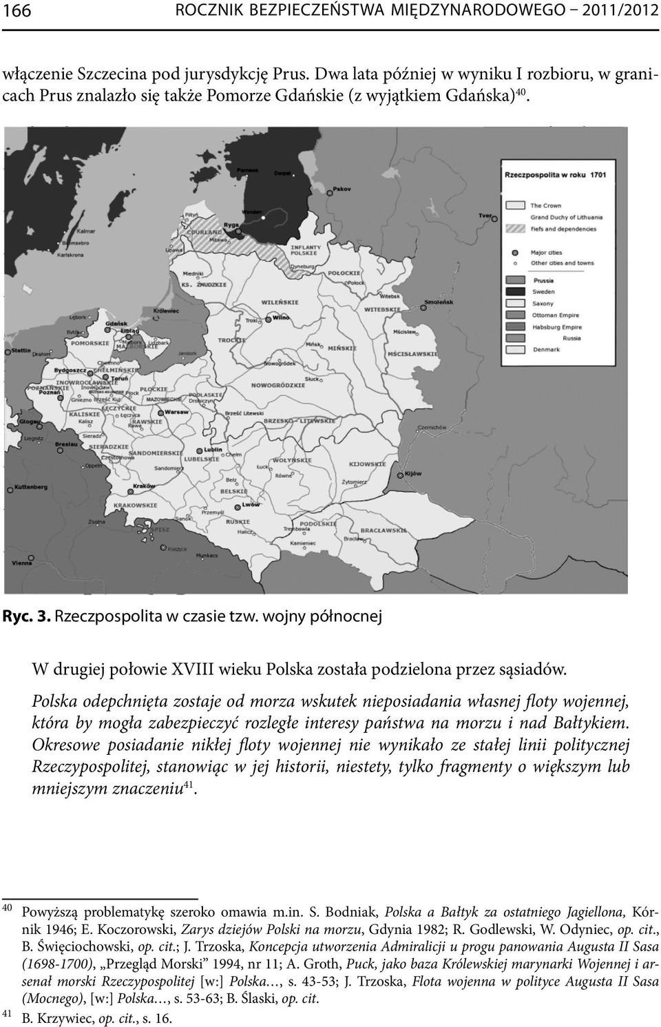 wojny północnej W drugiej połowie XVIII wieku Polska została podzielona przez sąsiadów.