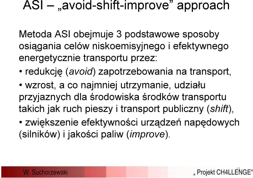 najmniej utrzymanie, udziału przyjaznych dla środowiska środków transportu takich jak ruch pieszy i