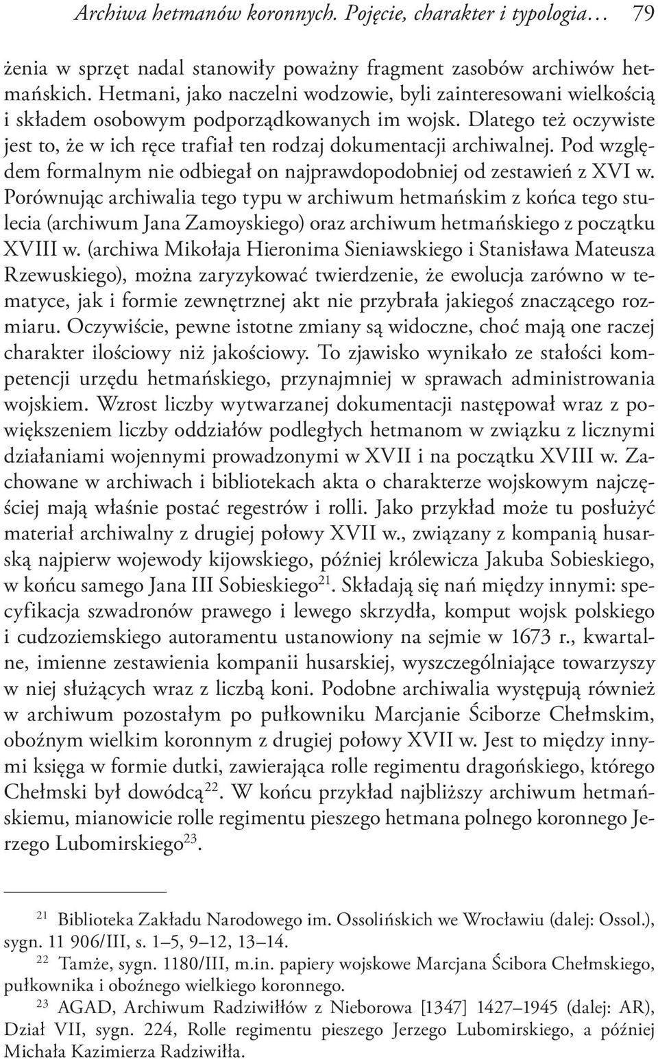 Pod względem formalnym nie odbiegał on najprawdopodobniej od zestawień z XVI w.