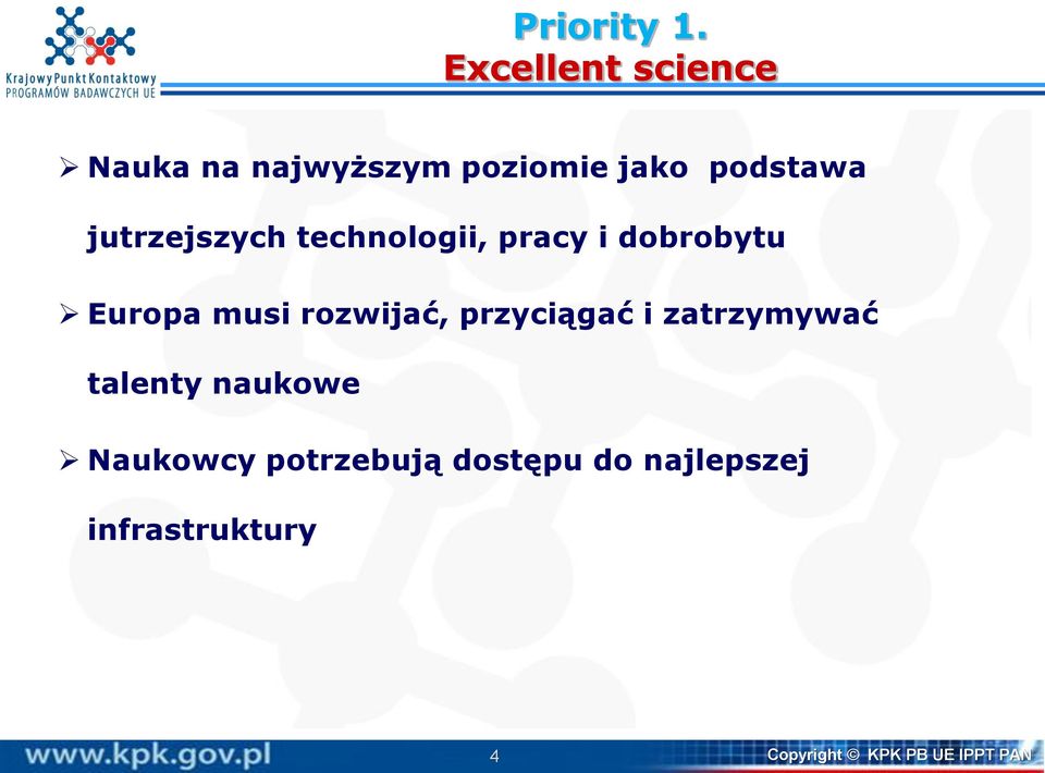 jutrzejszych technologii, pracy i dobrobytu Europa musi rozwijać,