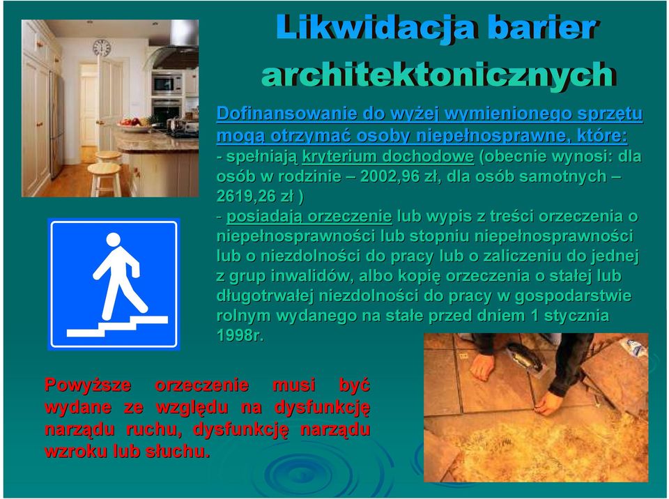 nosprawności lub o niezdolności do pracy lub o zaliczeniu do jednej z grup inwalidów, w, albo kopię orzeczenia o stałej lub długotrwałej niezdolności do pracy w