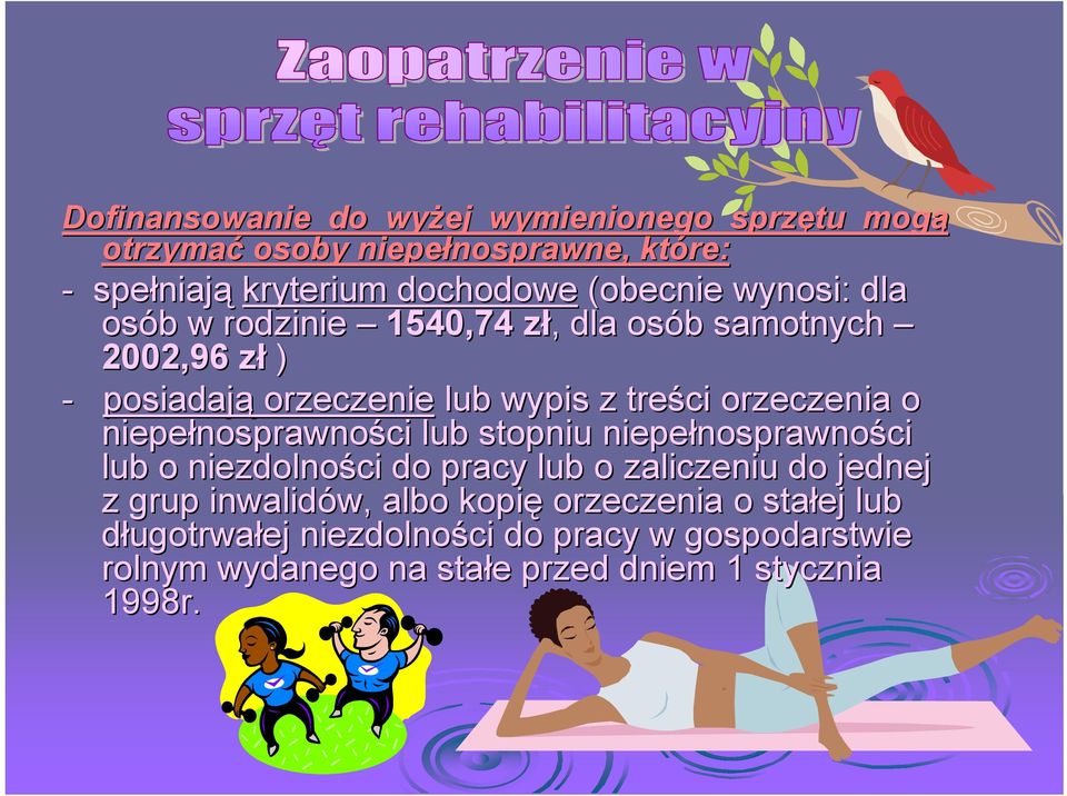 o niepełnosprawno nosprawności lub stopniu niepełnosprawno nosprawności lub o niezdolności do pracy lub o zaliczeniu do jednej z grup