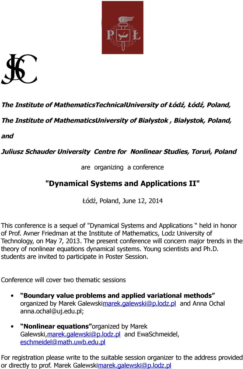 of Prof. Avner Friedman at the Institute of Mathematics, Lodz University of Technology, on May 7, 2013.