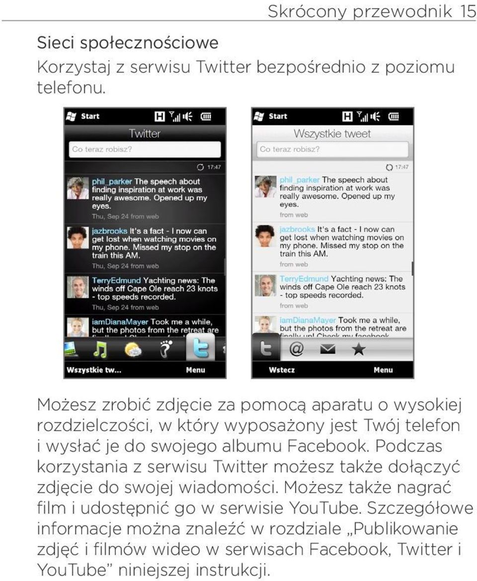 Facebook. Podczas korzystania z serwisu Twitter możesz także dołączyć zdjęcie do swojej wiadomości.