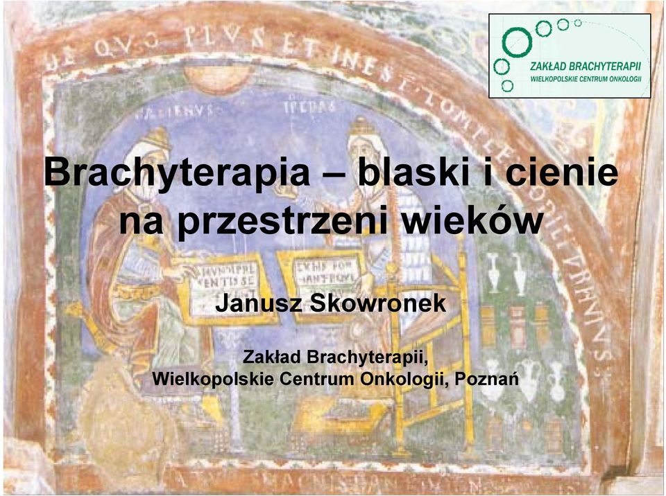 Zakład Brachyterapii, Wielkopolskie