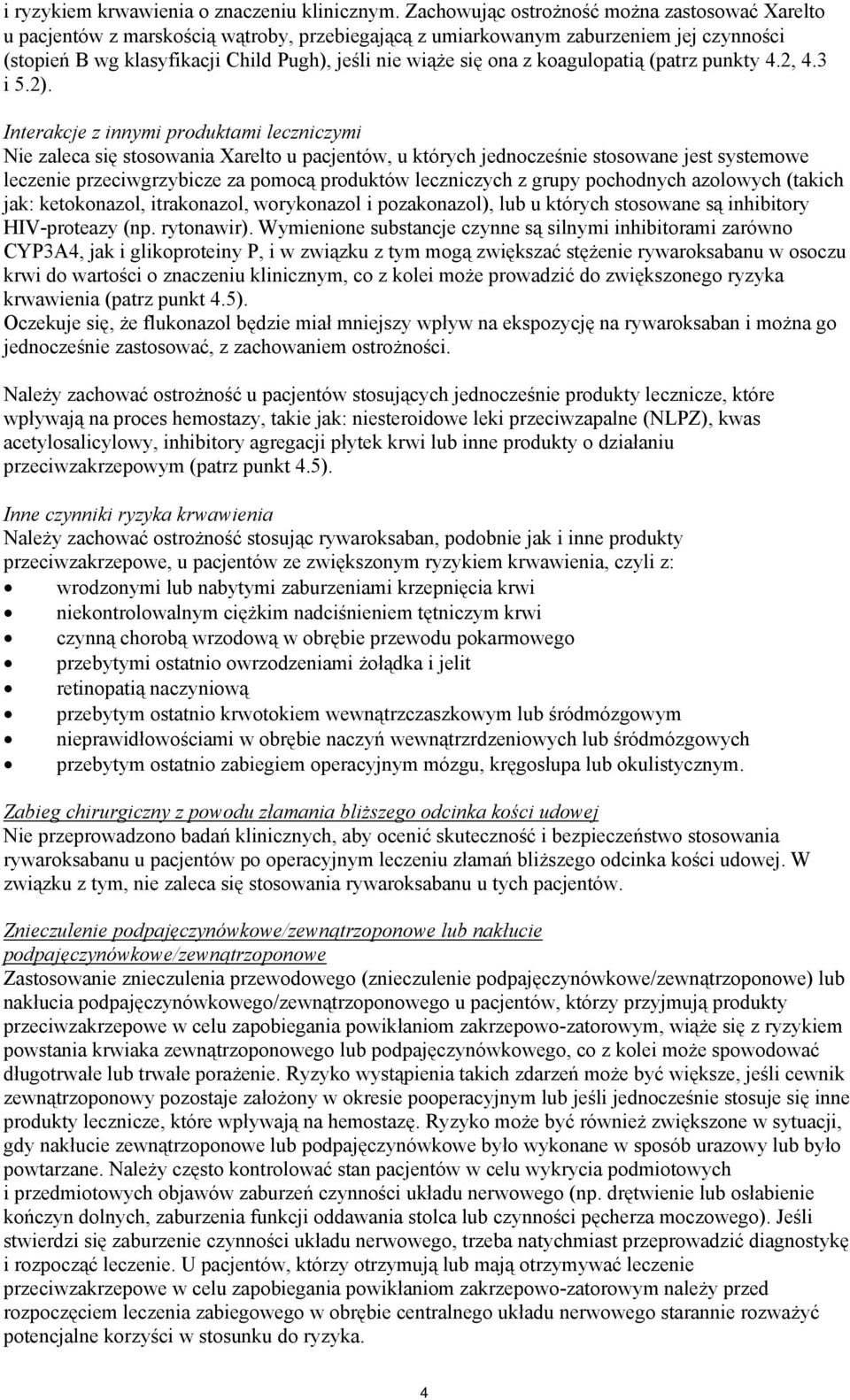z koagulopatią (patrz punkty 4.2, 4.3 i 5.2).