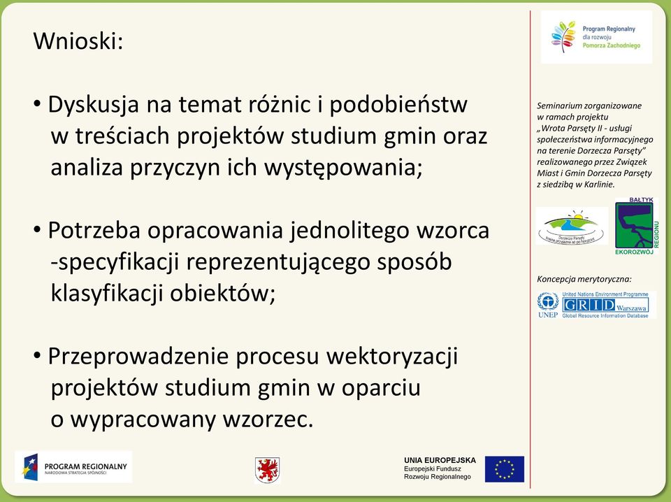 wzorca -specyfikacji reprezentującego sposób klasyfikacji obiektów;