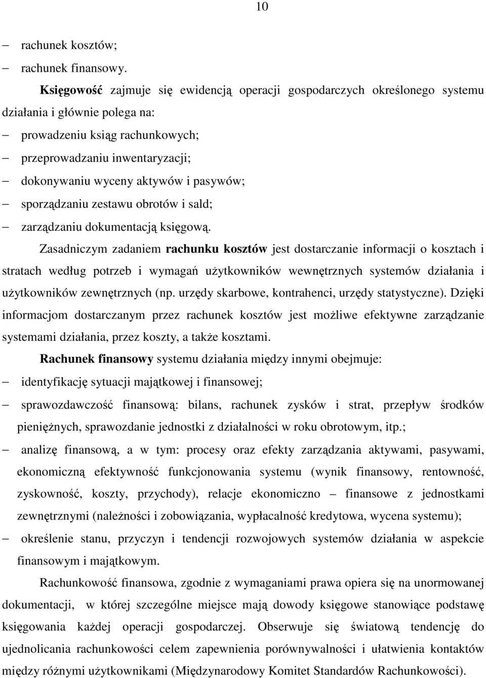 pasywów; sporzdzaniu zestawu obrotów i sald; zarzdzaniu dokumentacj ksigow.