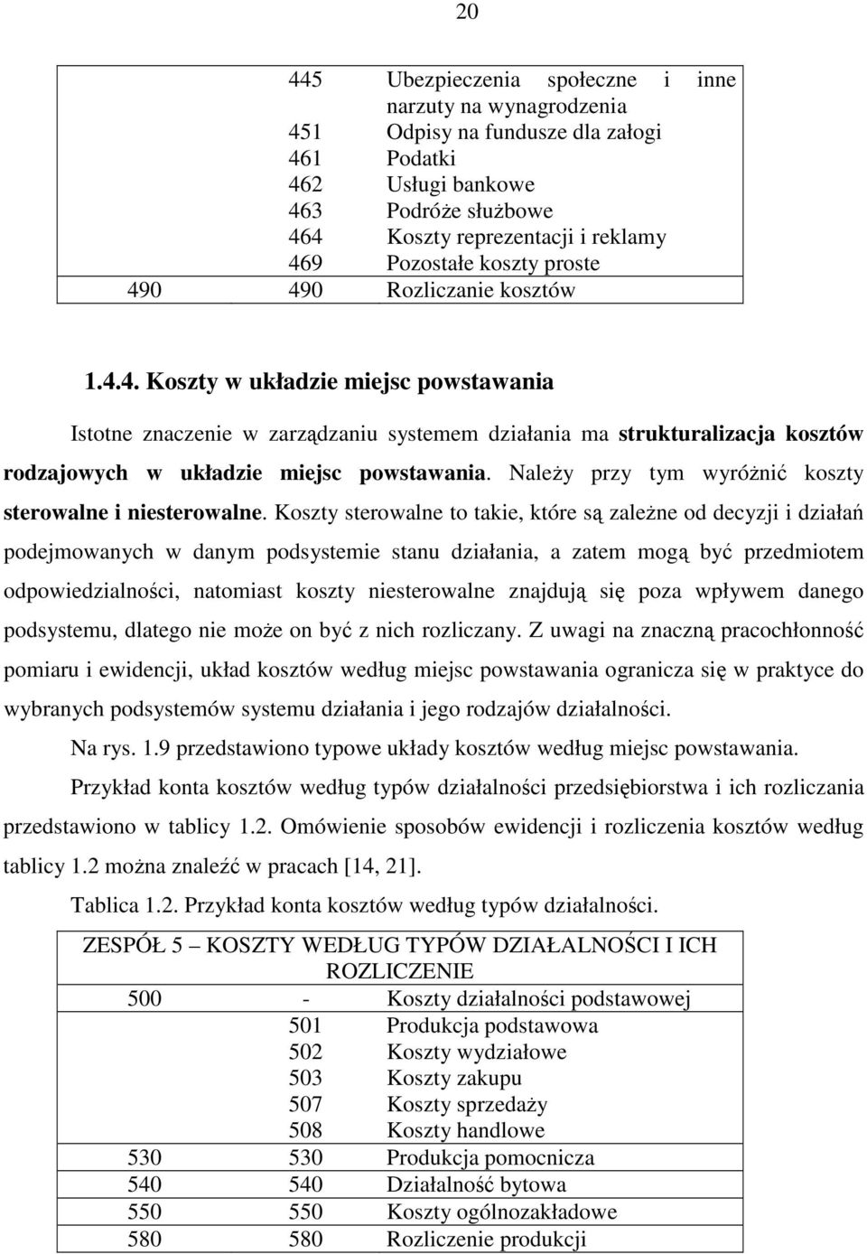 Naley przy tym wyróni koszty sterowalne i niesterowalne.