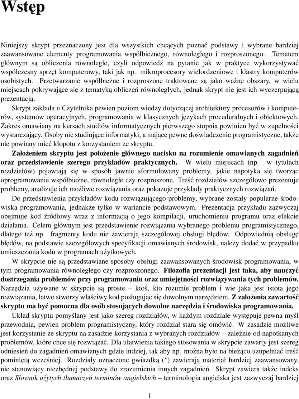 mikroprocesory wielordzeniowe i klastry komputerów osobistych.