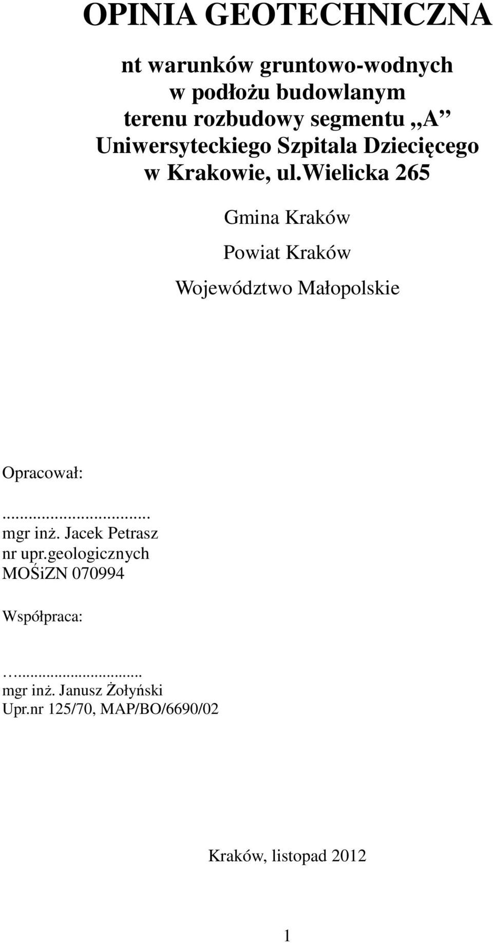 wielicka 265 Gmina Kraków Powiat Kraków Województwo Małopolskie Opracował:... mgr inż.