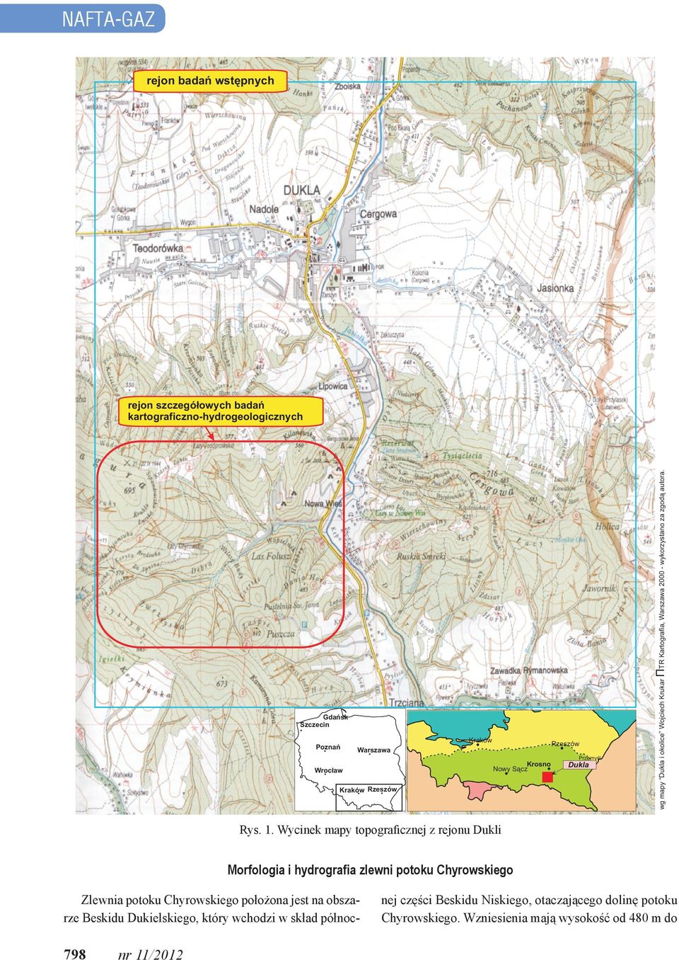 Wycinek mapy topograficznej z rejonu Dukli Morfologia i hydrografia zlewni potoku Chyrowskiego Zlewnia potoku Chyrowskiego położona jest na obszarze