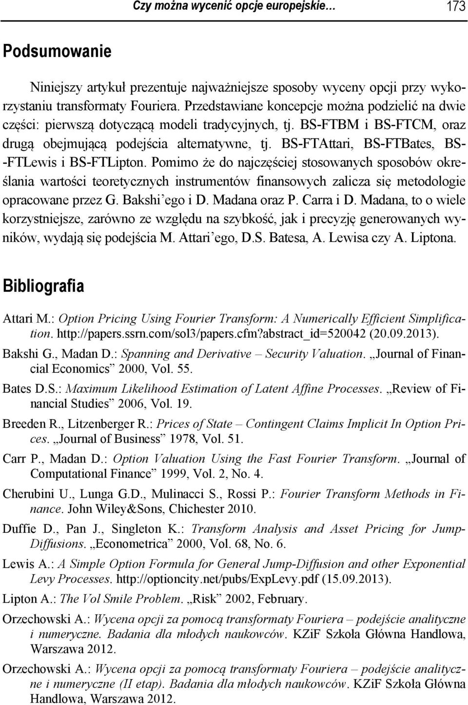 BS-FTAttari, BS-FTBates, BS- -FTLewis i BS-FTLipton.