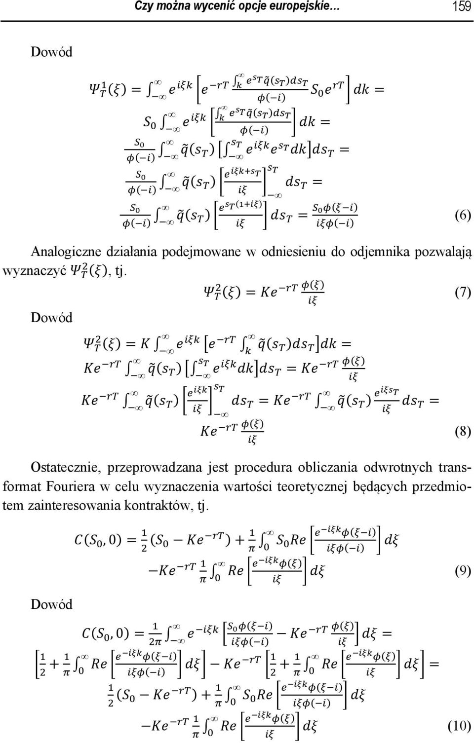= (7) = = = = = Ostatecznie, przeprowadzana jest procedura obliczania odwrotnych transformat