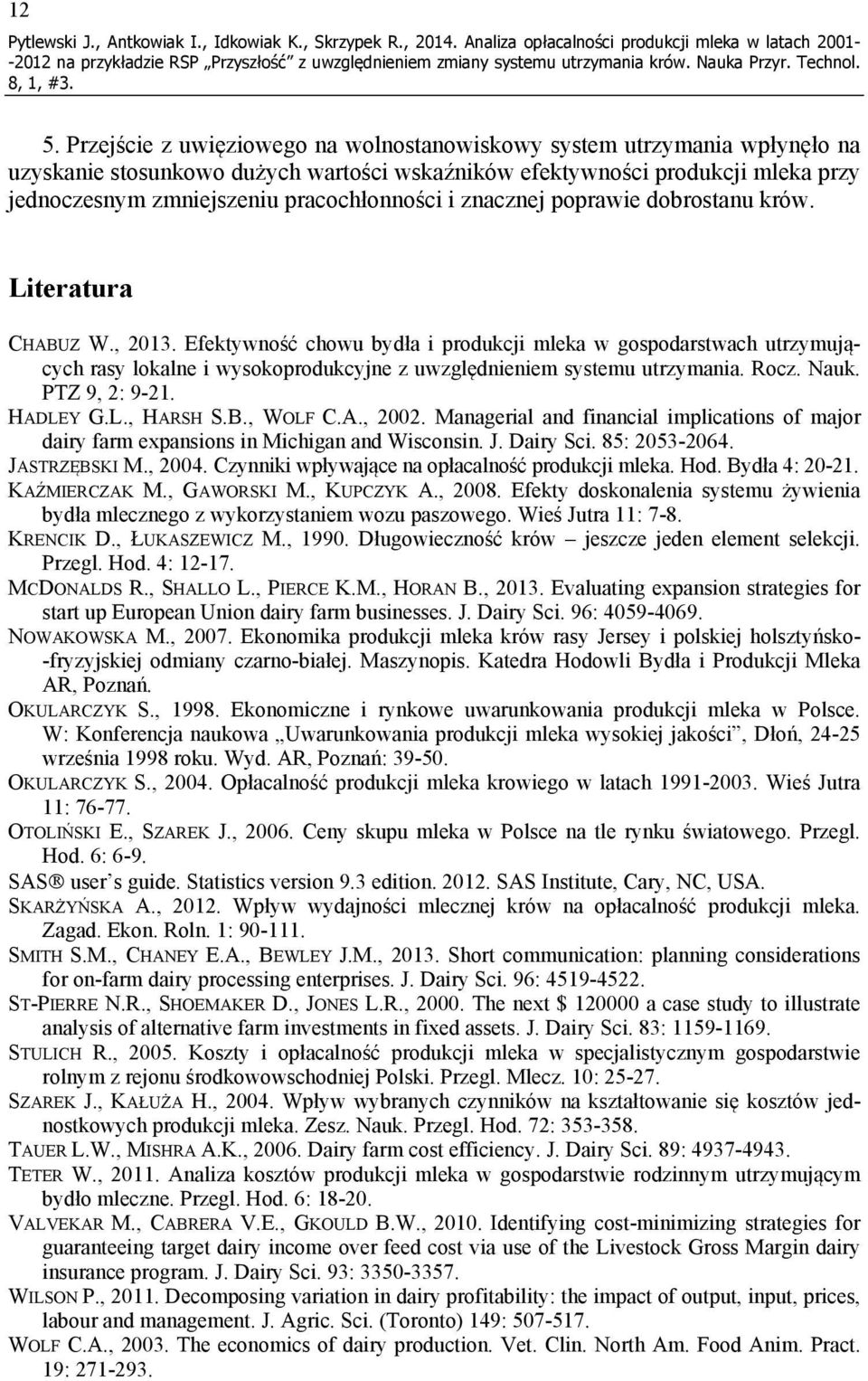 i znacznej poprawie dobrostanu krów. Literatura CHABUZ W., 2013.