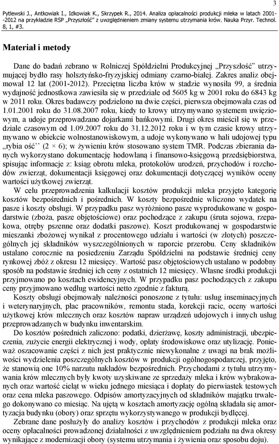 czarno-białej. Zakres analiz obejmował 12 lat (2001-2012).