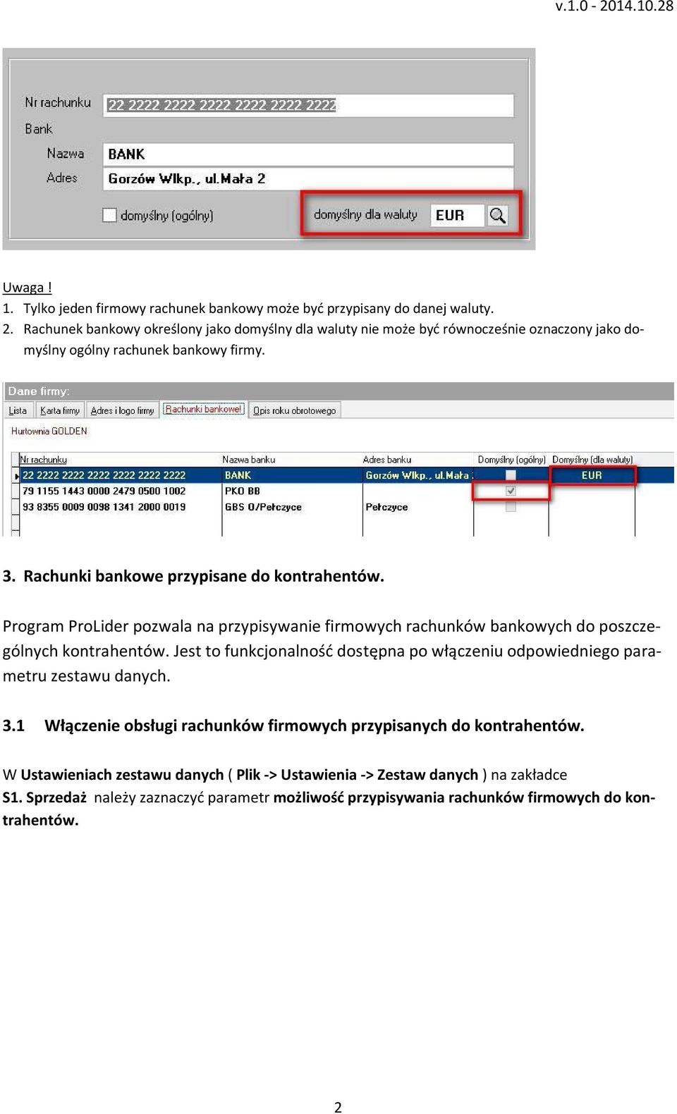 Rachunki bankowe przypisane do kontrahentów. Program ProLider pozwala na przypisywanie firmowych rachunków bankowych do poszczególnych kontrahentów.