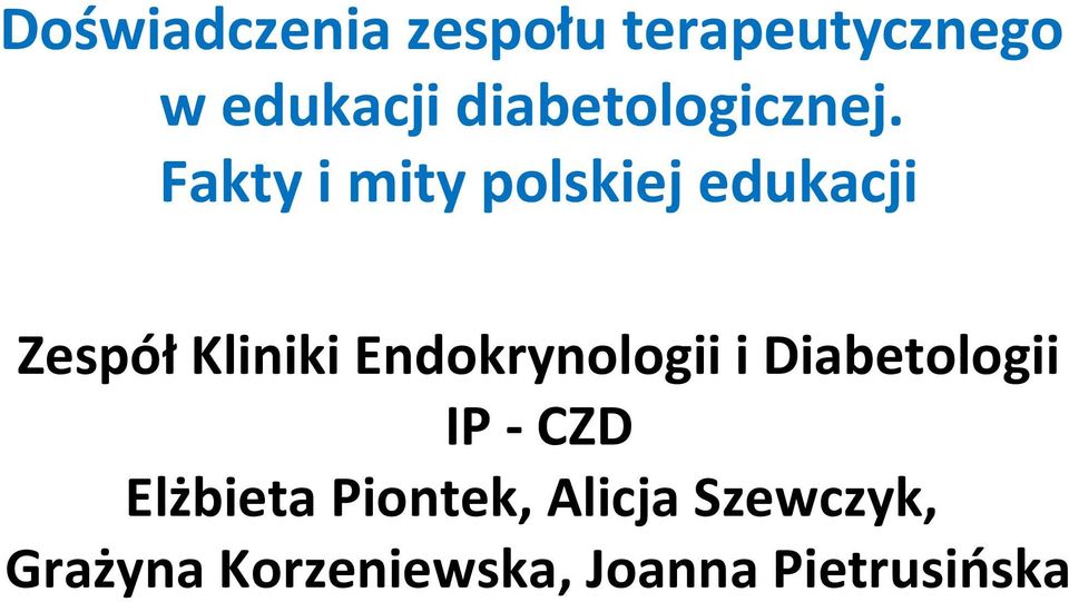 Fakty i mity polskiej edukacji Zespół Kliniki