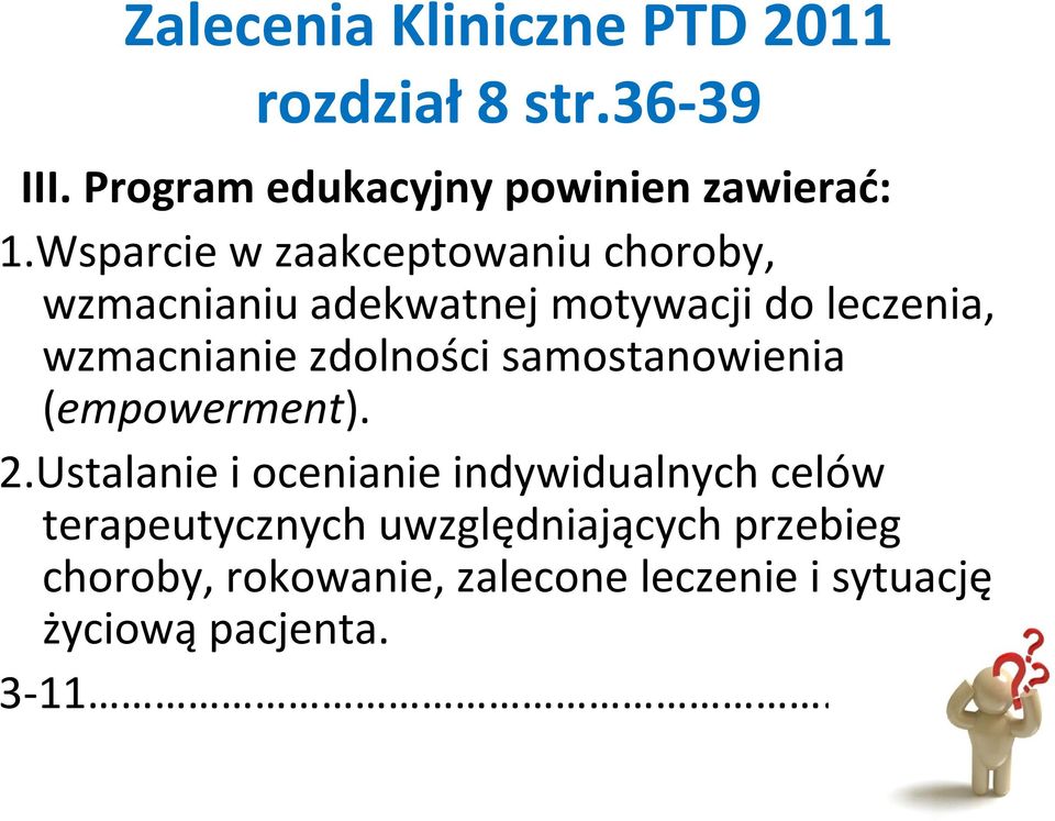 zdolności samostanowienia (empowerment). 2.