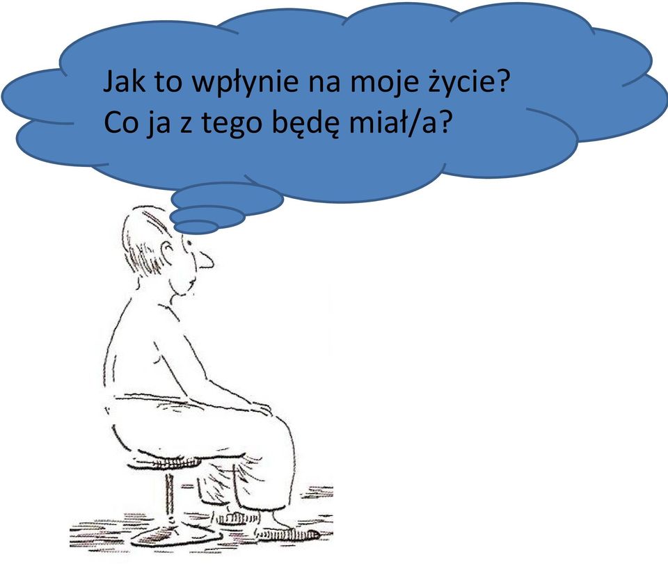 moje życie?