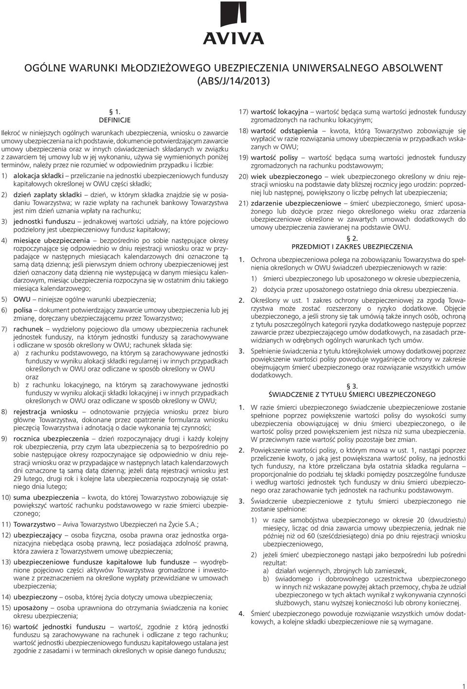oświadczeniach składanych w związku z zawarciem tej umowy lub w jej wykonaniu, używa się wymienionych poniżej terminów, należy przez nie rozumieć w odpowiednim przypadku i liczbie: 1) alokacja
