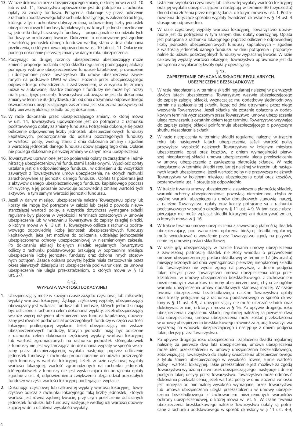 ubezpieczeniowych funduszy kapitałowych, na których jednostki przeliczane są jednostki dotychczasowych funduszy proporcjonalnie do udziału tych funduszy w przeliczanej kwocie.