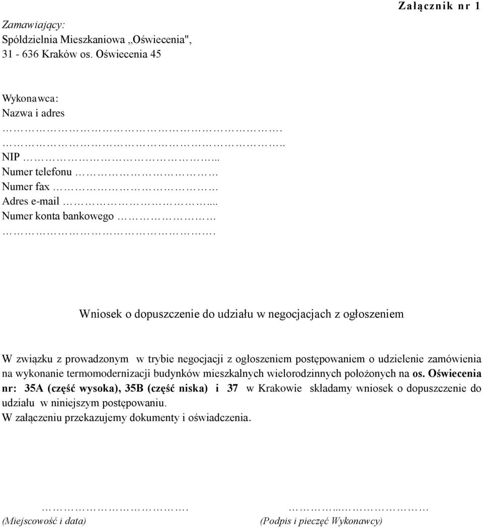 .. Numer konta bankowego Wniosek o dopuszczenie do udziału w negocjacjach z ogłoszeniem W związku z prowadzonym w trybie negocjacji z ogłoszeniem