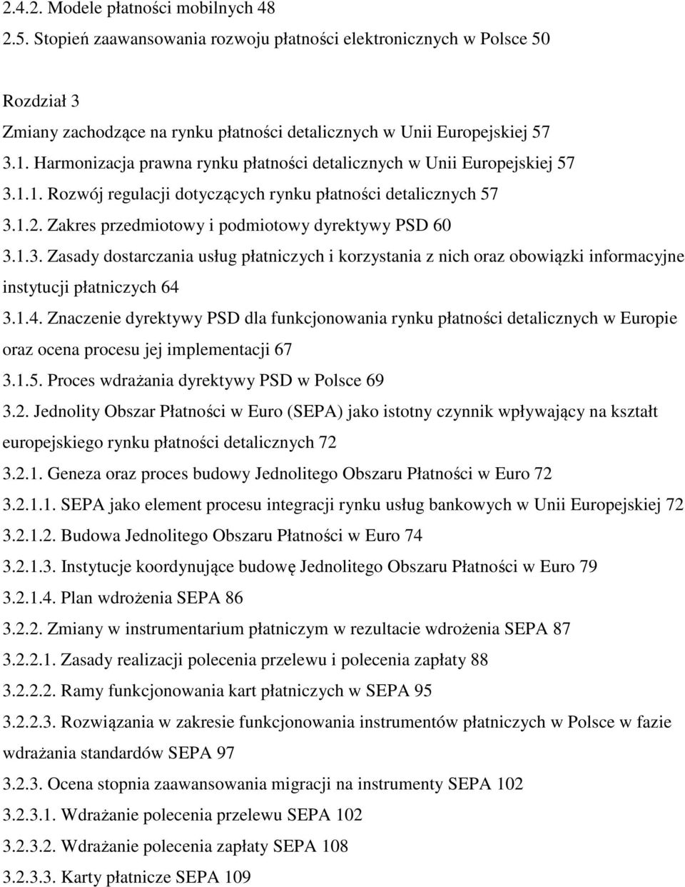 1.3. Zasady dostarczania usług płatniczych i korzystania z nich oraz obowiązki informacyjne instytucji płatniczych 64 