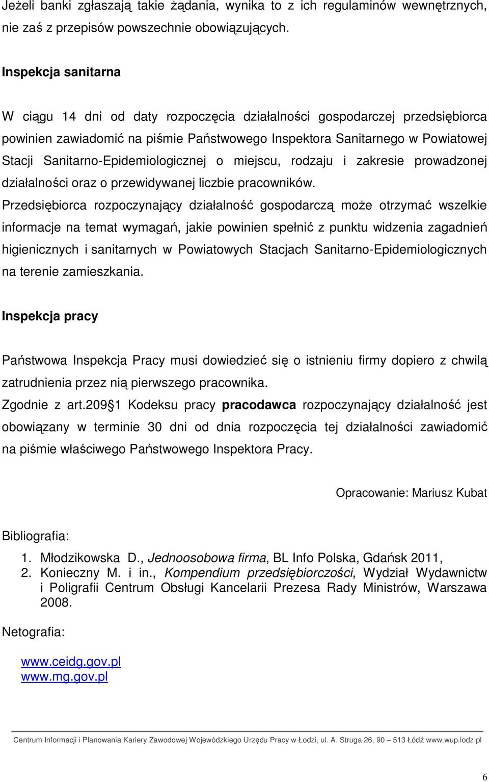 Sanitarno-Epidemiologicznej o miejscu, rodzaju i zakresie prowadzonej działalności oraz o przewidywanej liczbie pracowników.