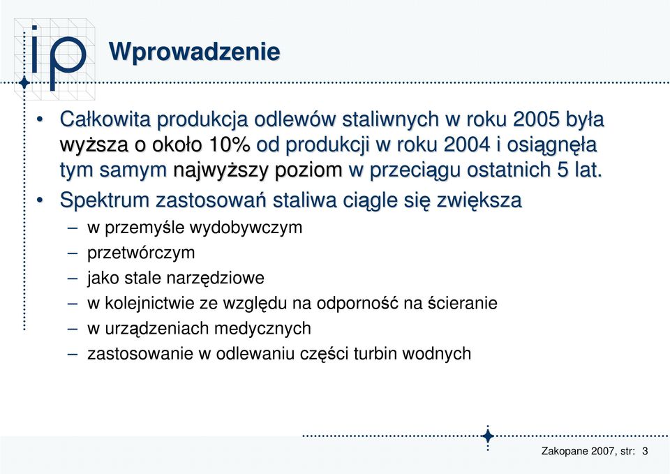 Spektrum zastosowań staliwa ciągle się zwiększa w przemyśle wydobywczym przetwórczym jako stale