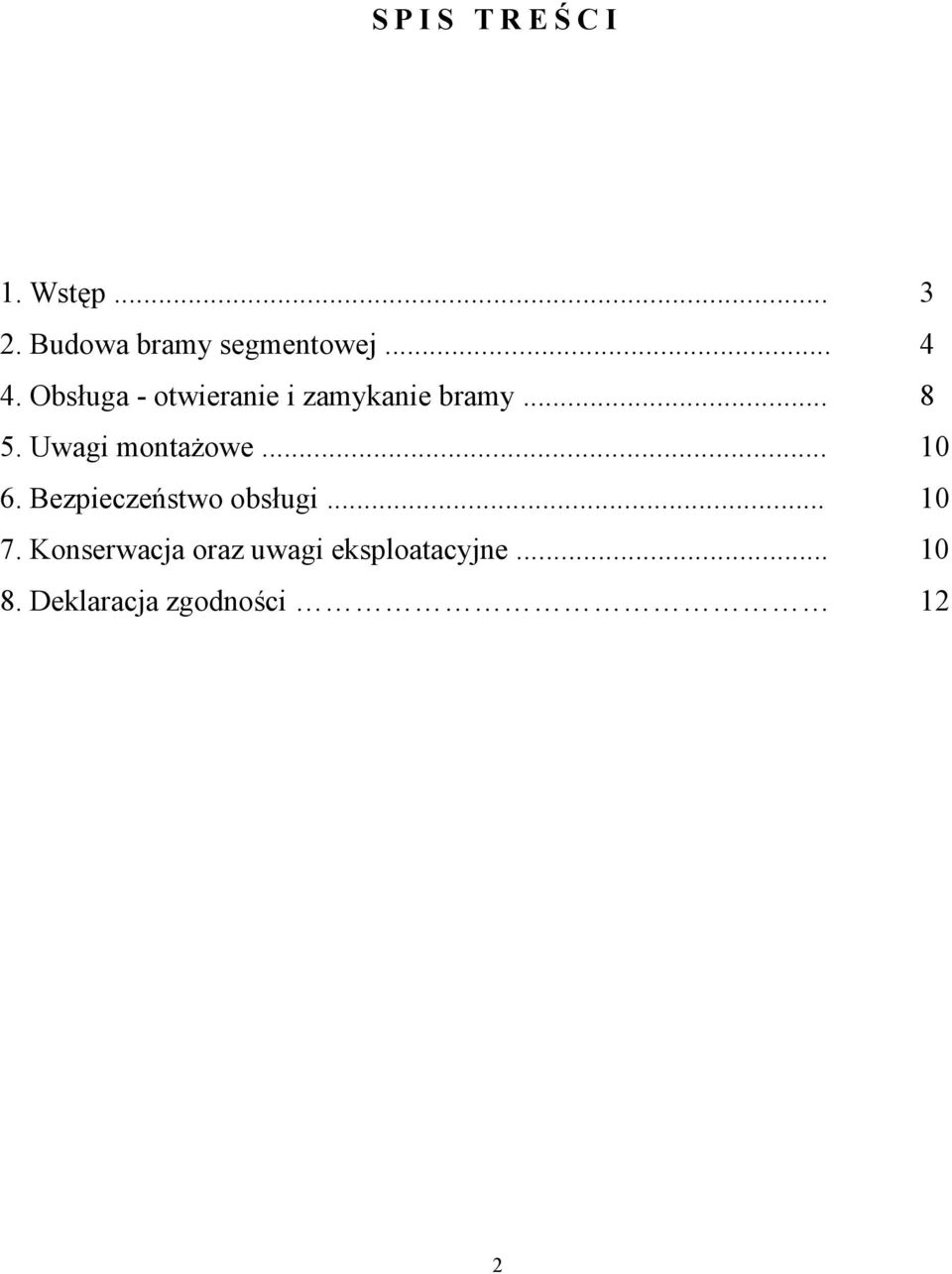 Uwagi montażowe... 10 6. Bezpieczeństwo obsługi... 10 7.