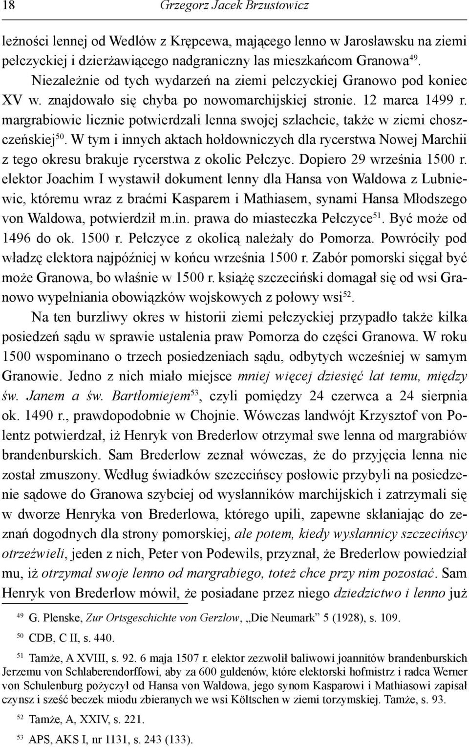 margrabiowie licznie potwierdzali lenna swojej szlachcie, także w ziemi choszczeńskiej 50.