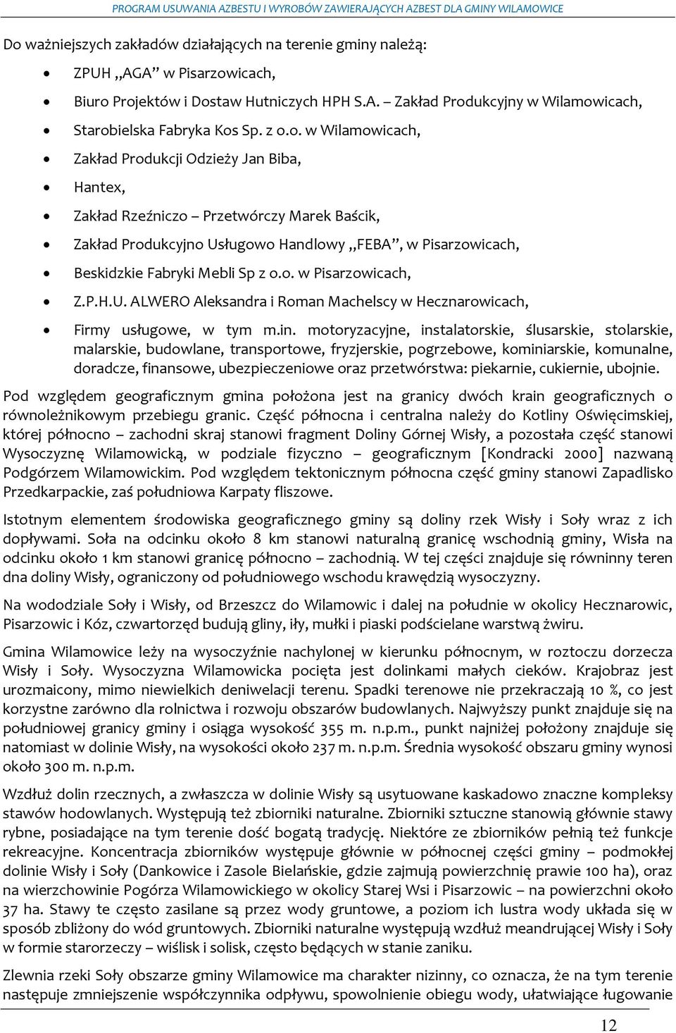 o. w Pisarzowicach, Z.P.H.U. ALWERO Aleksandra i Roman Machelscy w Hecznarowicach, Firmy usługowe, w tym m.in.