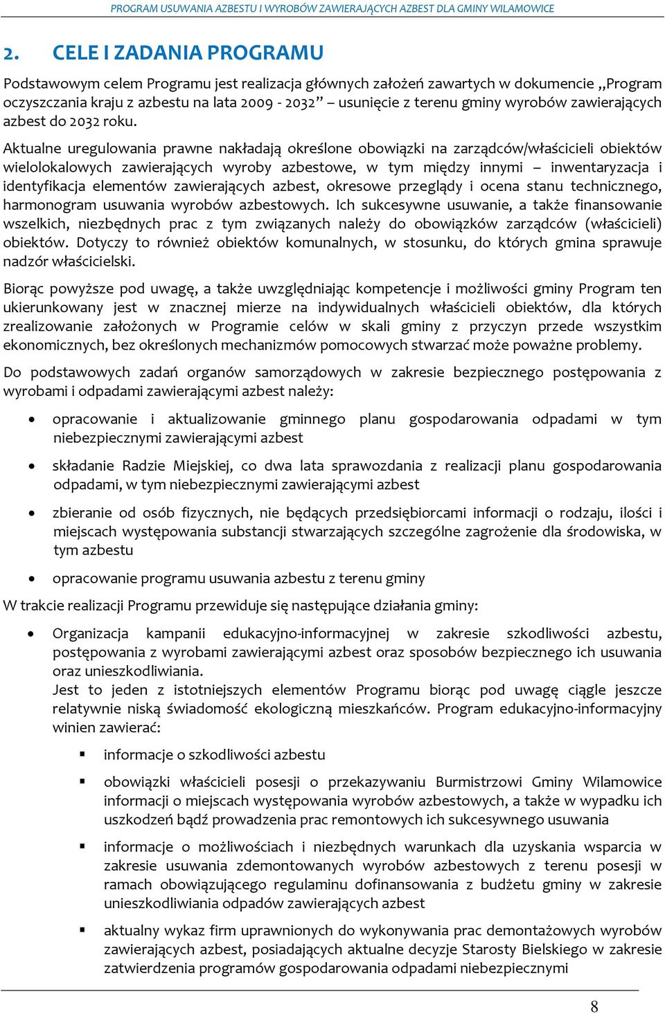 Aktualne uregulowania prawne nakładają określone obowiązki na zarządców/właścicieli obiektów wielolokalowych zawierających wyroby azbestowe, w tym między innymi inwentaryzacja i identyfikacja