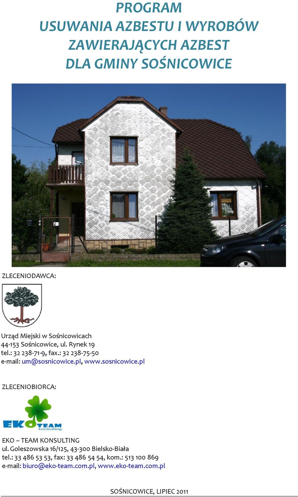 pl, www.sosnicowice.pl ZLECENIOBIORCA: EKO TEAM KONSULTING ul. Goleszowska 16/125, 43-300 Bielsko-Biała tel.