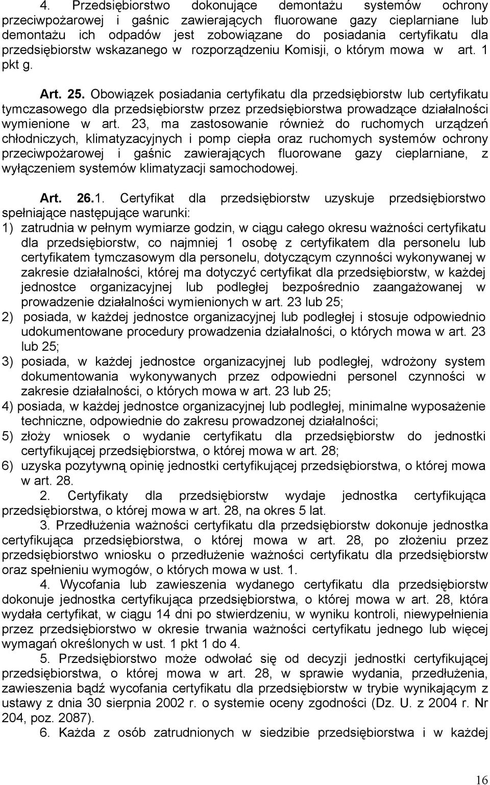 Obowiązek posiadania certyfikatu dla przedsiębiorstw lub certyfikatu tymczasowego dla przedsiębiorstw przez przedsiębiorstwa prowadzące działalności wymienione w art.