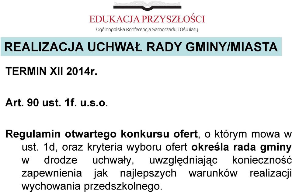 1d, oraz kryteria wyboru ofert określa rada gminy w drodze uchwały,